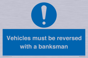 Vehicles must be reversed with a banksman